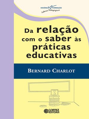 cover image of Da relação com o saber às práticas educativas